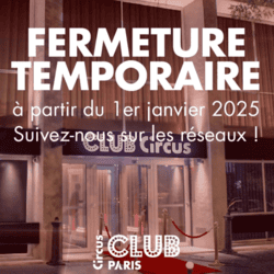 Fermeture Temporaire du Club Circus a Paris